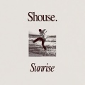 SHOUSE - Sunrise