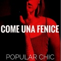 Popular Chic - Come una fenice