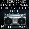 RINO SET - A SIRAJGANJ STATE OF MIND