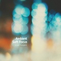 Ambient Soft Focus