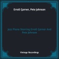 Jazz Piano Starring Erroll Garner And Pete Johnson (Hq Remastered)