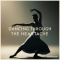 Dancing Through the Heartache (Explicit)