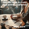 Jazz-like music in a cafe when writing a sad letter 切ない手紙を書く時にカフェに流れるジャズ風音楽