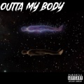 Sï - OUTTA MY BODY