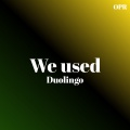 Duolingo - We used