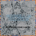 Mc Skybrownn、Gu MC、MC Luan SSP、WP - Congela As Palavras