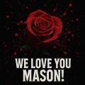 We Love You Mason! (feat. BigMac, McGoober & BigO) [Explicit]