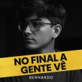 Bernardo - No Final a Gente Vê