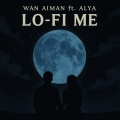 wan aiman、Alya - Lofi me