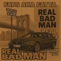 fats - Real Bad Man