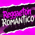Reggaetón Romántico (Explicit)