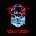 Rosa Con Espinas