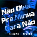 Não Olha Pra Minha Cara Não (Slowed + Reverb) [Explicit]