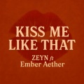 Kiss Me Like That (feat. Ember Aether)