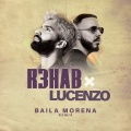Lucenzo、R3HAB - Baila Morena (R3HAB Remix)