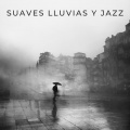 Suaves Lluvias Y Jazz