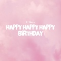 D - Bunny - Happy Happy Happy Birthday
