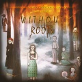 化十、旧事年华、七绝Jun、羽莲亭、Ryan醉花间、沈浪Virgil、妖精、江羡歌 - Without roots(无根树)——《锈湖》十周年纪念同人曲