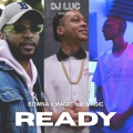 DJ Luc、Bowna、Magic feat Magic - Ready (feat. Bowna & Magic Feat Magic)(Explicit)