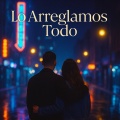 Lo Arreglamos Todo