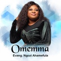 Evang Ngozi Ahamefula - Omemma