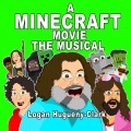 A Minecraft Movie the Musical