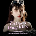 PINKY VANH、H2O Vinahouse、SS Remix - Cô Gái À Đừng Khóc (Remix)