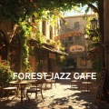 FOREST JAZZ CAFE、Bossa Nova Cafe Jazz Essentials - Smooth Bossa Nova Café Vibes