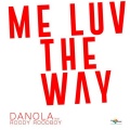 Danola、Roody Roodboy - Me Luv the Way