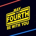 May 4th Star Wars Day (May The Force Be With You)