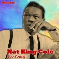 Nat King Cole - Too Young