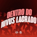 Dentro Do Nivus Lacrado (Explicit)