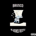 Brusco - WU-BUSINESS FREESTYLE (Explicit)