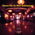 Oliveira - Chave Pix Do Meu Sofrimento