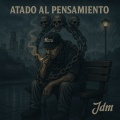 JDM - ATADO AL PENSAMIENTO
