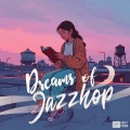 Dreams of Jazzhop - Lofi Relaxing Jazz Music for Deep Focus, Sleep or Study