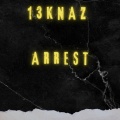 13kNaz - Arrest