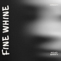 FINE WHINE
