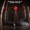 Drenchill、Gaullin、R2 - Work For Me