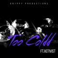 Too Coldd (feat. Activist) [Explicit]
