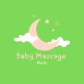 Baby Massage Music、White Noise Baby Sleep Music、Smart Baby Lullabies - Baby Night with Soft Melody