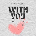 Dj Space、Xbeatz sa - with you (feat. DJ Space)