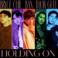 Chie、Bryce、BAN、Guel Espina、Thor - Holding On