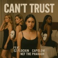 CANT TRUST (feat. Capolow & Nef The Pharaoh) [Explicit]