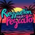 Reggaetón Fresh Pegaito (Explicit)