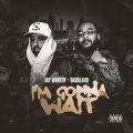 I'm Gonna Wait (Explicit)