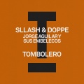 Sllash & Doppe、Jorge Aguilar y Sus Embelecos - Tombolero