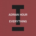 Adrian Hour - Everything