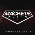 Machete Music Chronicles: Vol. III
