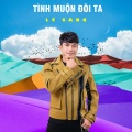 Le Sang、Lưu Ánh Loan - Trả Lại Em